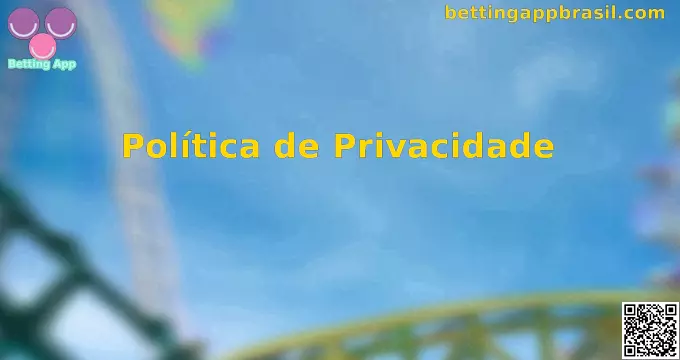 Privacidade e proteção de dados Betting App